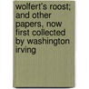Wolfert's Roost; And Other Papers, Now First Collected By Washington Irving door Washington Washington Irving