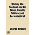 Wolsey, The Cardinal, And His Times; Courtly, Political, And Ecclesiastical