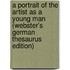 A Portrait Of The Artist As A Young Man (Webster's German Thesaurus Edition)