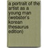 A Portrait Of The Artist As A Young Man (Webster's Korean Thesaurus Edition)