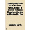 Autobiography Of The Rev. Dr. Alexander Carlyle, Minister Of Inveresk (1860) by Alexander Carlyle