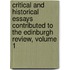 Critical And Historical Essays Contributed To The Edinburgh Review, Volume 1