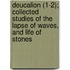 Deucalion (1-2); Collected Studies Of The Lapse Of Waves, And Life Of Stones