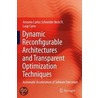 Dynamic Reconfigurable Architectures And Transparent Optimization Techniques by Luigi Carro