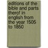 Editions Of The Bible And Parts Therof In English From The Year 1505 To 1850
