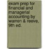 Exam Prep For Financial And Managerial Accounting By Warren & Reeve, 9th Ed.