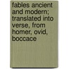 Fables Ancient And Modern; Translated Into Verse, From Homer, Ovid, Boccace door John Dryden