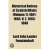 Historical Notices Of Scotish Affairs (Volume 1); 1661-1683. V. 2. 1683-1688 door Lord John Lauder Fountainhall