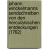 Johann Winckelmanns Sendschreiben Von Den Herculanischen Entdeckungen (1762) door Johann Joachim Winckelmann