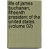 Life Of James Buchanan, Fifteenth President Of The United States (Volume 02)