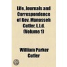 Life, Journals And Correspondence Of Rev. Manasseh Cutler, L.L.D. (Volume 1) door William Parker Cutler