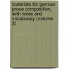 Materials For German Prose Composition, With Notes And Vocabulary (Volume 2) by Max Poll