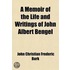 Memoir Of The Life And Writings Of John Albert Bengel; Prelate Of Wurtemberg
