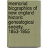Memorial Biographies Of New England Historic Genealogical Society, 1853-1855