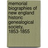 Memorial Biographies Of New England Historic Genealogical Society, 1853-1855 door New England Historic Society