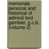 Memorials Personal And Historical Of Admiral Lord Gambier, G.C.B. (Volume 2) door James Gambier