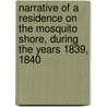 Narrative Of A Residence On The Mosquito Shore, During The Years 1839, 1840 door Thomas Young