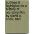 Outlines & Highlights For A History Of Narrative Film By David A. Cook, Isbn