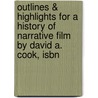 Outlines & Highlights For A History Of Narrative Film By David A. Cook, Isbn door Cram101 Textbook Reviews