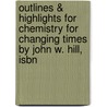 Outlines & Highlights For Chemistry For Changing Times By John W. Hill, Isbn door Cram101 Textbook Reviews