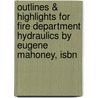 Outlines & Highlights For Fire Department Hydraulics By Eugene Mahoney, Isbn by Reviews Cram101 Textboo
