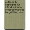 Outlines & Highlights For Introduction To Electrodynamics By Griffiths, Isbn door Cram101 Textbook Reviews