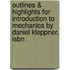 Outlines & Highlights For Introduction To Mechanics By Daniel Kleppner, Isbn
