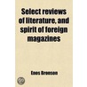 Select Reviews Of Literature, And Spirit Of The Foreign Magazines (Volume 1) by Enos Bronson