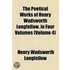 The Poetical Works Of Henry Wadsworth Longfellow. In Four Volumes ... (V. 4)