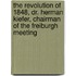 The Revolution Of 1848, Dr. Herman Kiefer, Chairman Of The Freiburgh Meeting