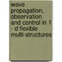 Wave Propagation, Observation And Control In 1 - D Flexible Multi-Structures