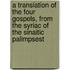 A Translation Of The Four Gospels, From The Syriac Of The Sinaitic Palimpsest