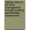 Adding Value To Air Force Management Through Building Partnerships Assessment by Joe Hogler