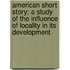 American Short Story; A Study Of The Influence Of Locality In Its Development