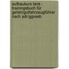 Aufbaukurs Tank - Trainingsbuch Für Gefahrgutfahrzeugführer Nach Adr/ggvseb door Gerd Kölb