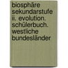 Biosphäre Sekundarstufe Ii. Evolution. Schülerbuch. Westliche Bundesländer door Volker Wiechern