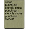 Circus Punch-Out Stencils Circus Punch-Out Stencils Circus Punch-Out Stencils door Theodore Menten