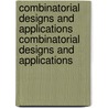 Combinatorial Designs and Applications Combinatorial Designs and Applications door Walter D. Wallis