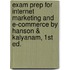 Exam Prep For Internet Marketing And E-Commerce By Hanson & Kalyanam, 1st Ed.