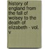 History Of England From The Fall Of Wolsey To The Death Of Elizabeth - Vol. V