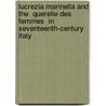 Lucrezia Marinella And The  Querelle Des Femmes  In Seventeenth-Century Italy door Paula Malpezzi