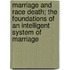 Marriage And Race Death; The Foundations Of An Intelligent System Of Marriage