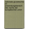 Nationale Grundrechte im Anwendungsbereich des Rechts der Europäischen Union door Moritz Bleckmann