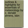Outlines & Highlights For Essentials Of Meteorology By C. Donald Ahrens, Isbn door Reviews Cram101 Textboo