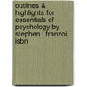 Outlines & Highlights For Essentials Of Psychology By Stephen L Franzoi, Isbn by Cram101 Textbook Reviews