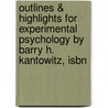 Outlines & Highlights For Experimental Psychology By Barry H. Kantowitz, Isbn door Cram101 Textbook Reviews