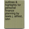 Outlines & Highlights For Personal Finance Planning By Lewis J. Altfest, Isbn by Reviews Cram101 Textboo
