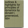 Outlines & Highlights For Principles Of Dynamics By Donald T. Greenwood, Isbn door Cram101 Textbook Reviews