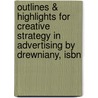 Outlines & Highlights For Creative Strategy In Advertising By Drewniany, Isbn door Cram101 Textbook Reviews