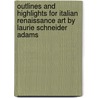 Outlines And Highlights For Italian Renaissance Art By Laurie Schneider Adams door Cram101 Textbook Reviews